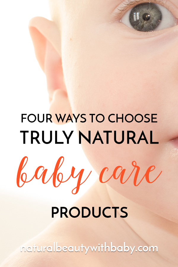 With so many baby and child care brands claiming to be natural, how can parents be sure? Find out my four ways to choose truly natural baby care products.