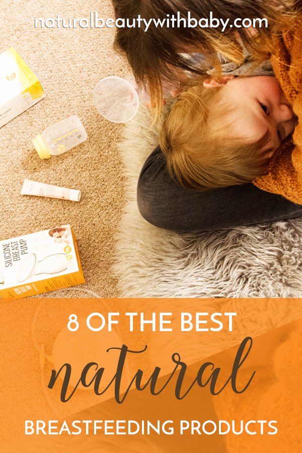Learn about my eight favourite natural breastfeeding products - healthy and safe!