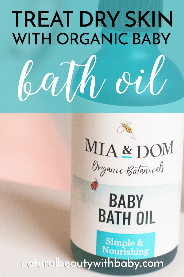 Treat dry skin with Mia & Dom Organic Baby Bath Oil - find out how!