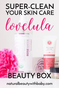 Super clean your skin care with a LoveLula natural beauty subscription box. Read my full review of the LoveLula May 2018 Beauty Box now!