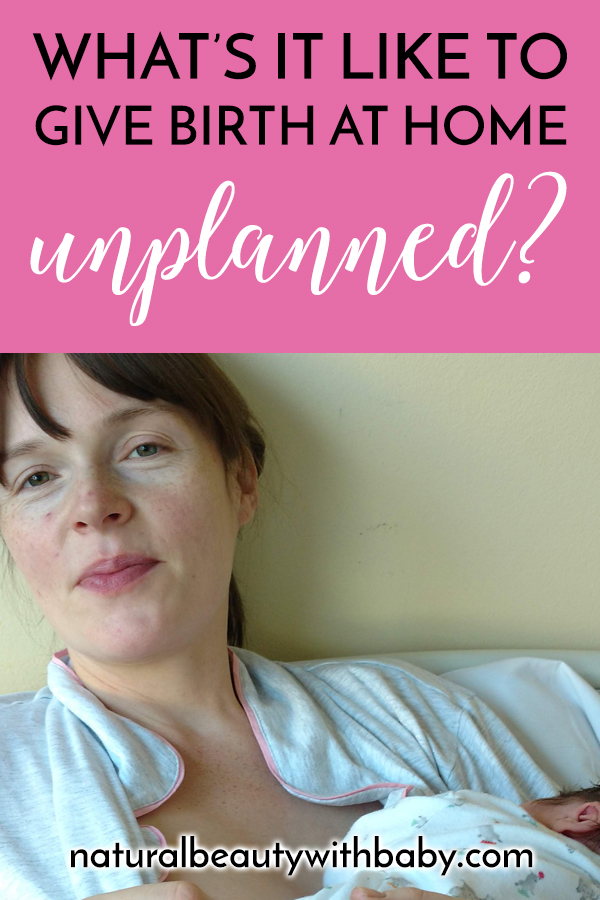 What's it like to give birth at home - unplanned? Find out in Cara's birth story - an unmedicated hypnobirth that happened without time to get to hospital.